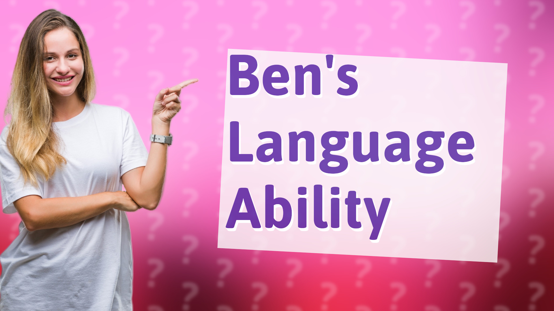 Ben's Language Ability