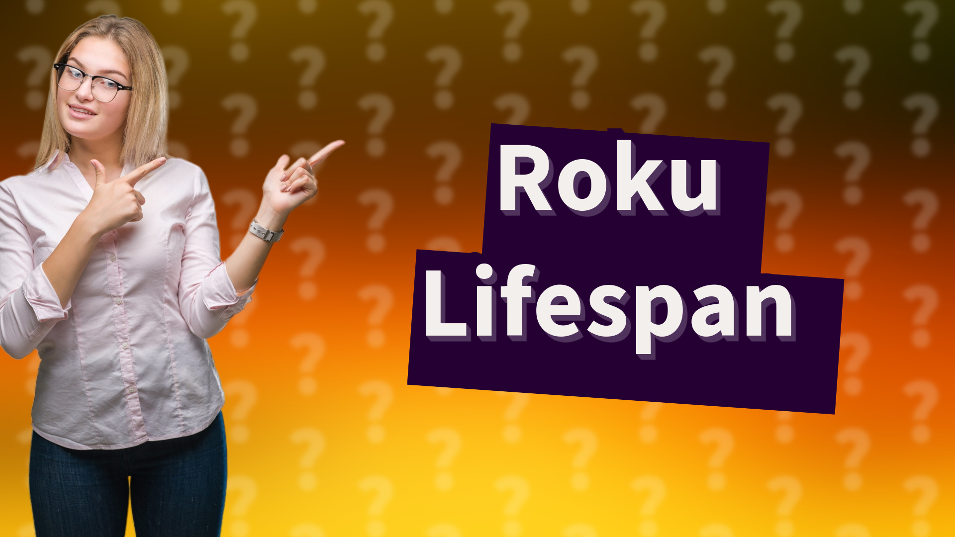 Roku Lifespan