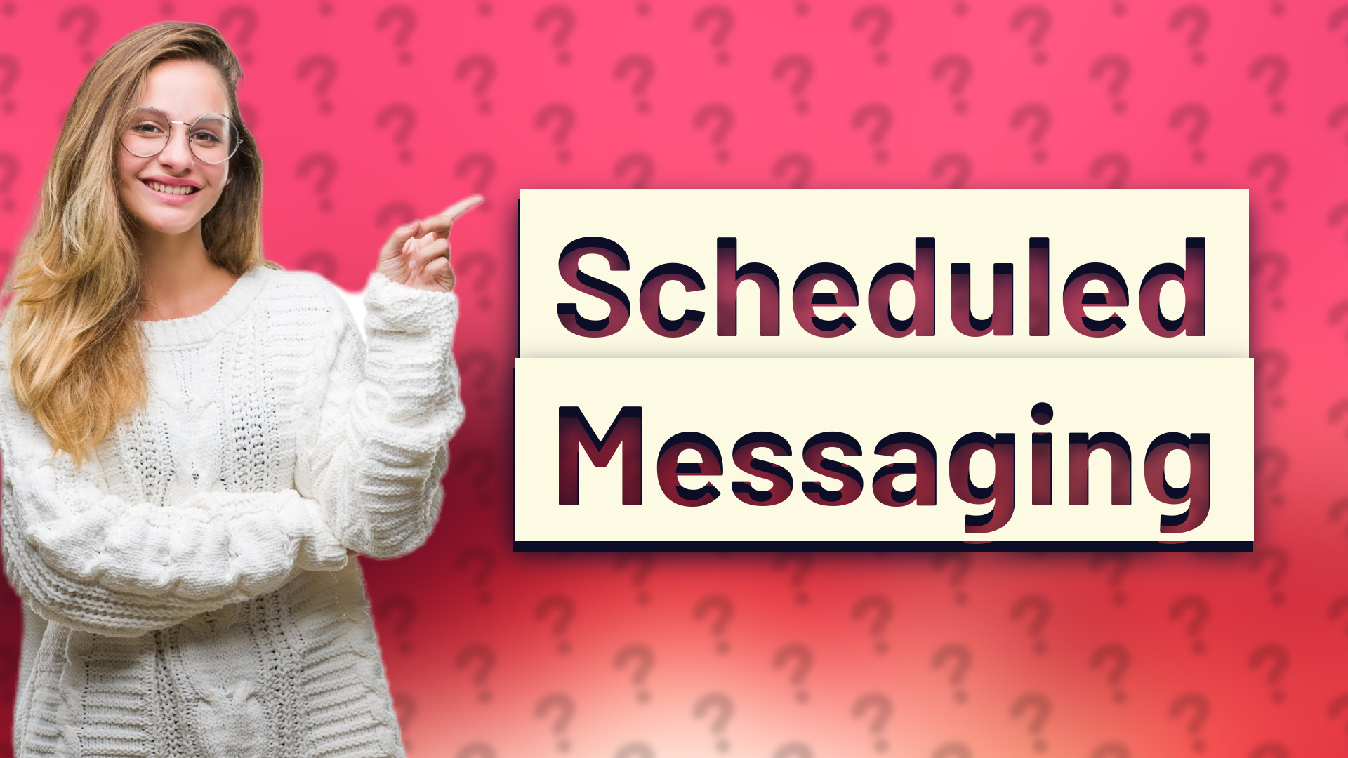 Scheduled Messaging