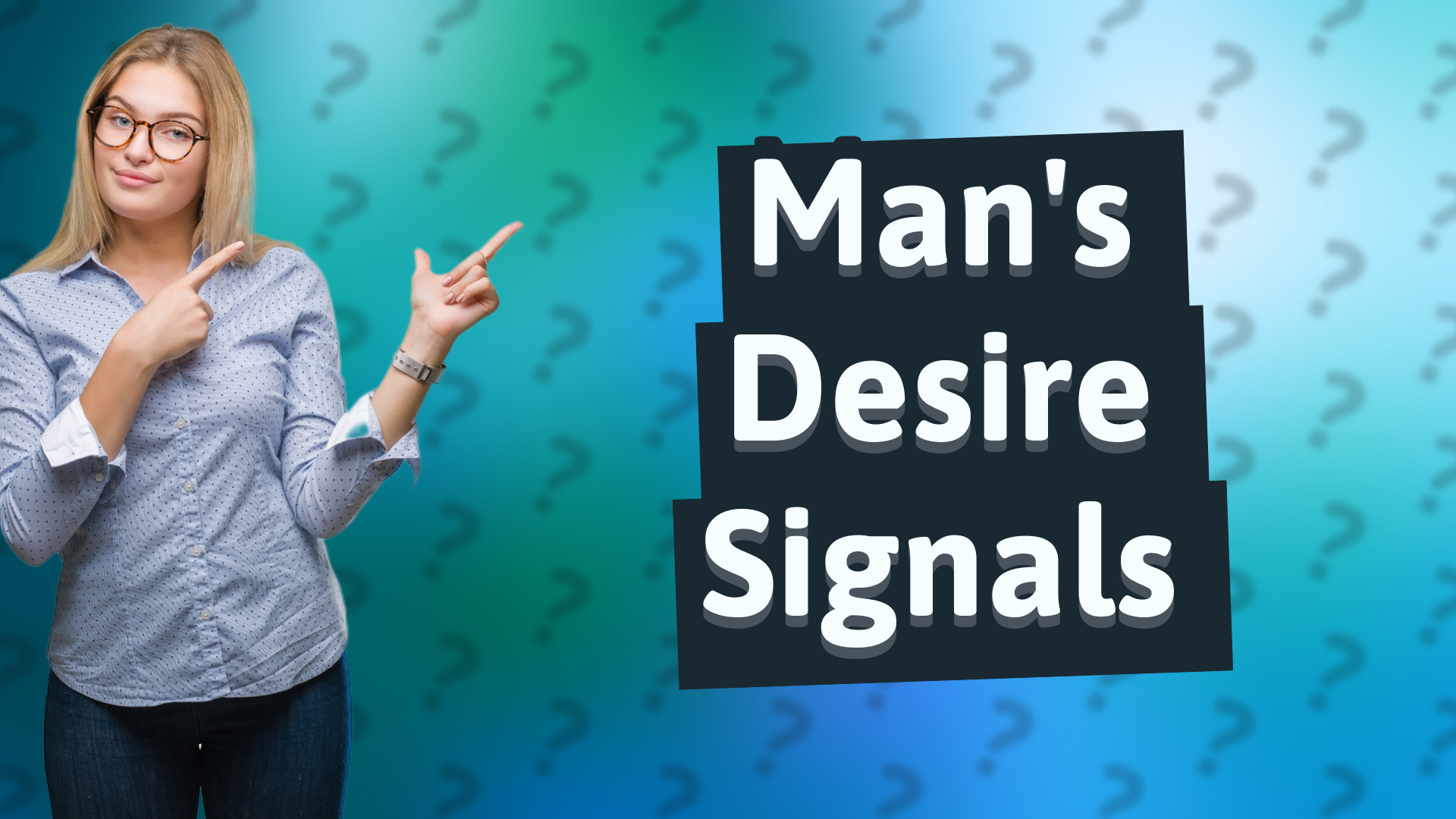 Man's Desire Signals