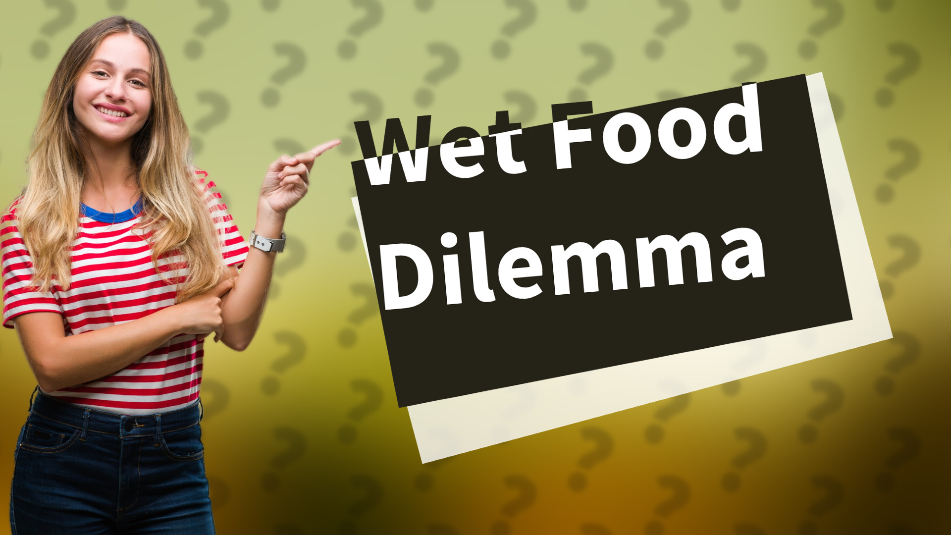 Wet Food Dilemma