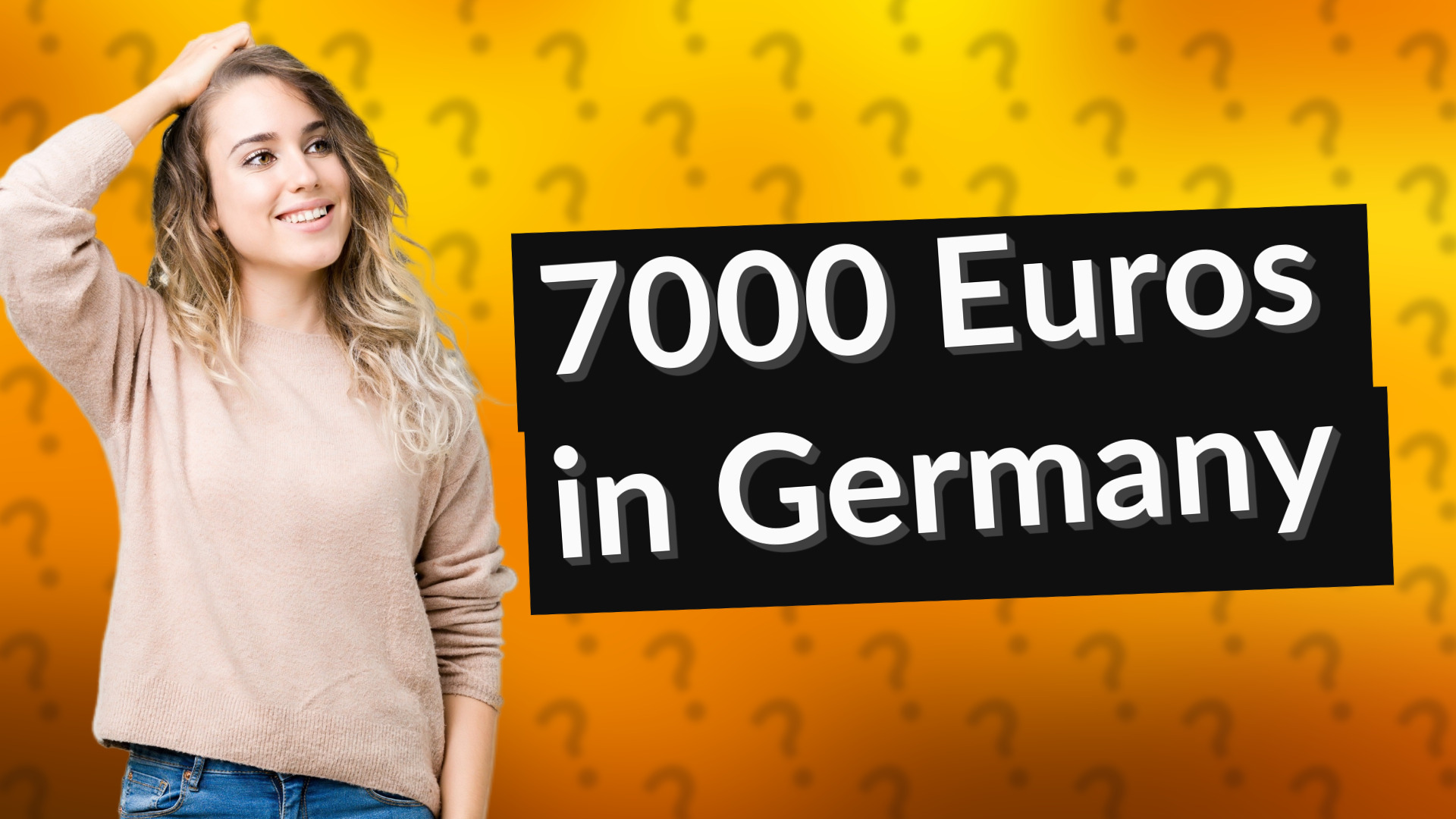 7000 Euros in Germany