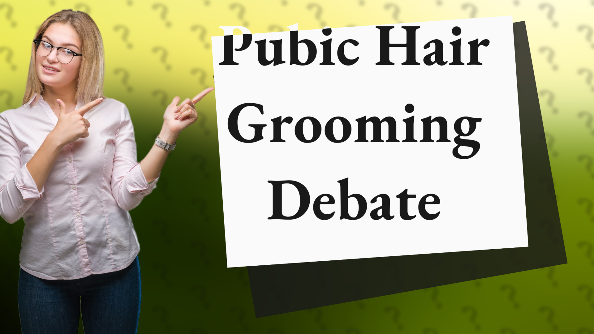 Pubic Hair Grooming Debate