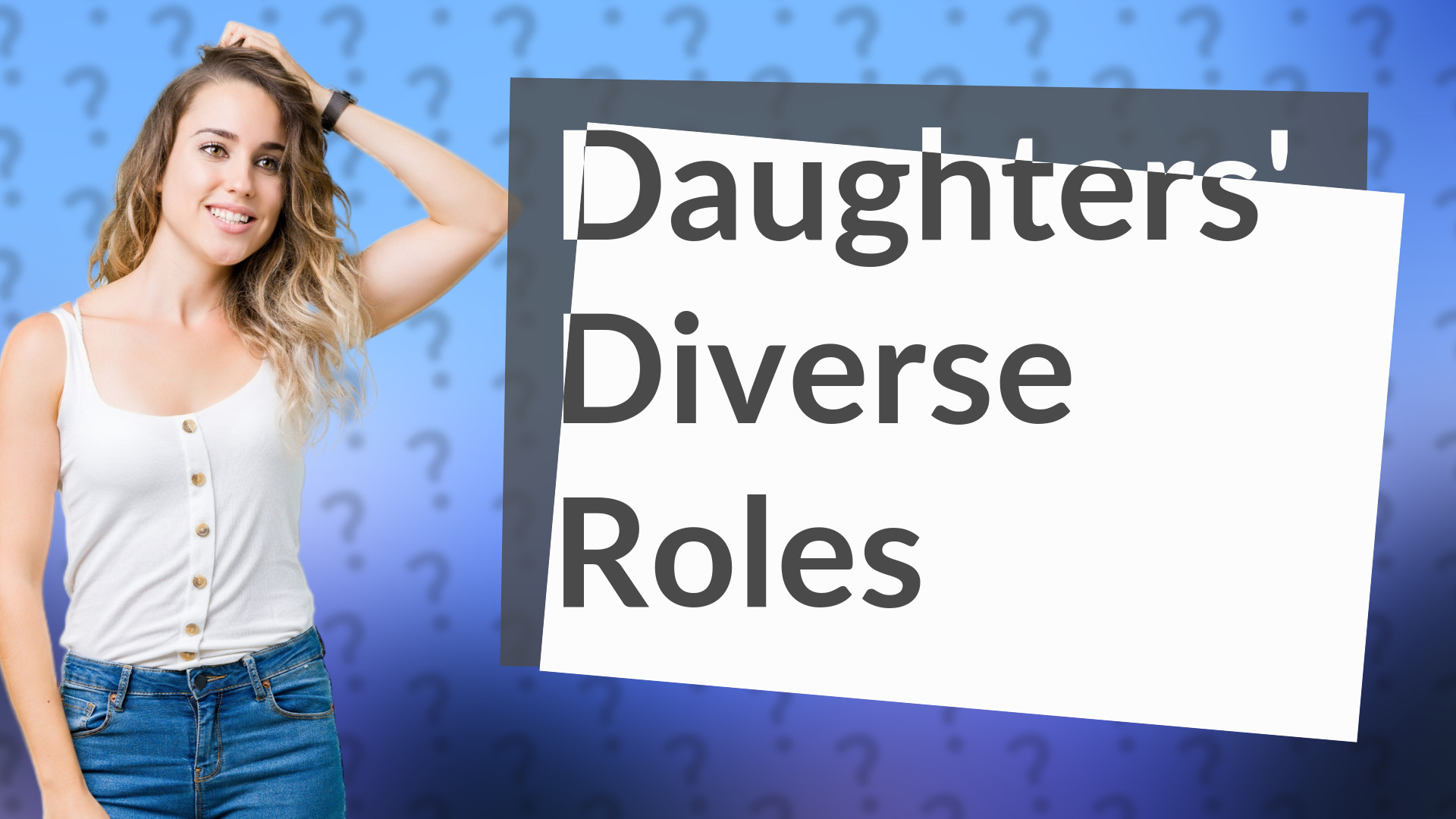 Daughters' Diverse Roles