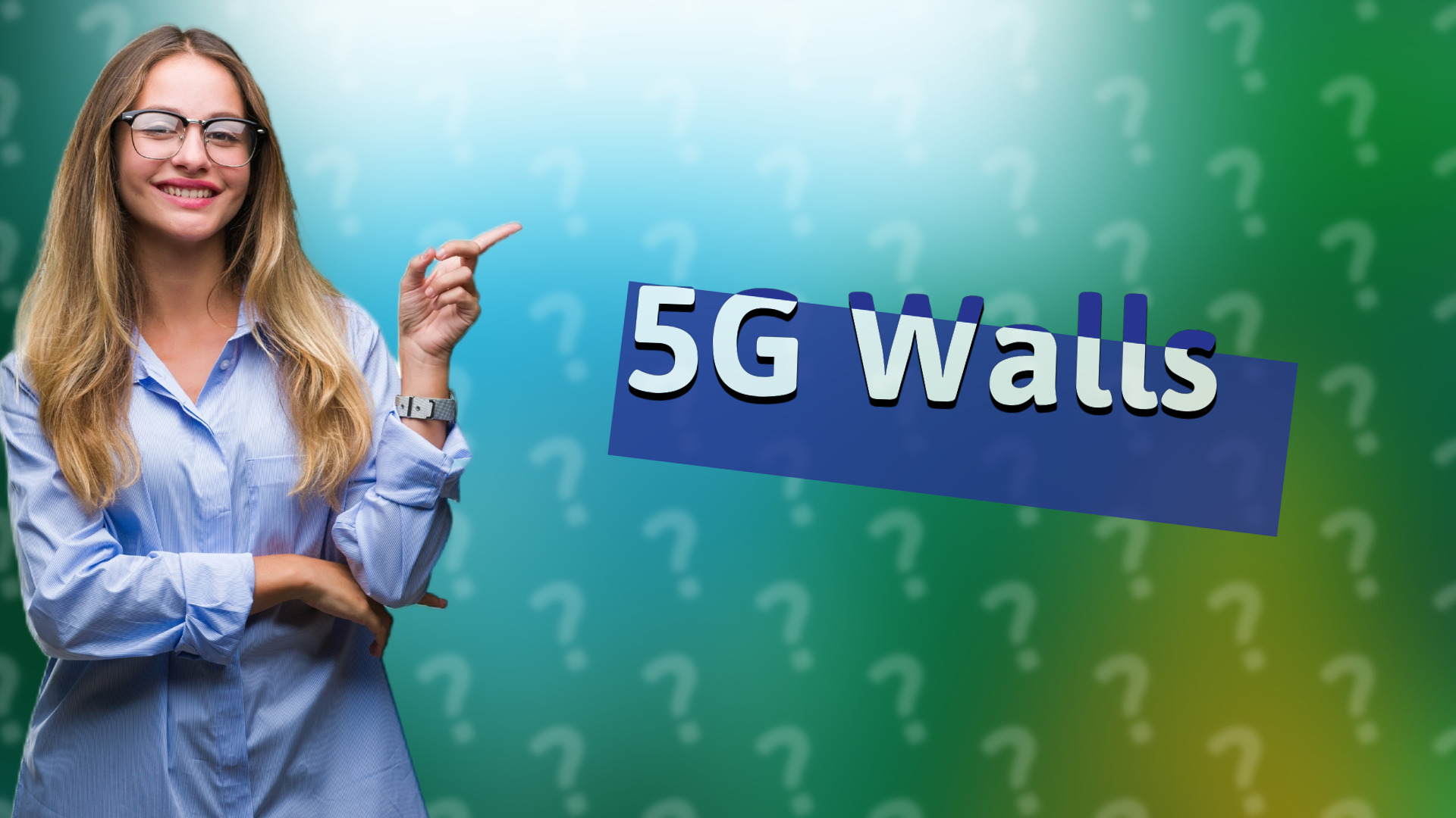 5G Walls