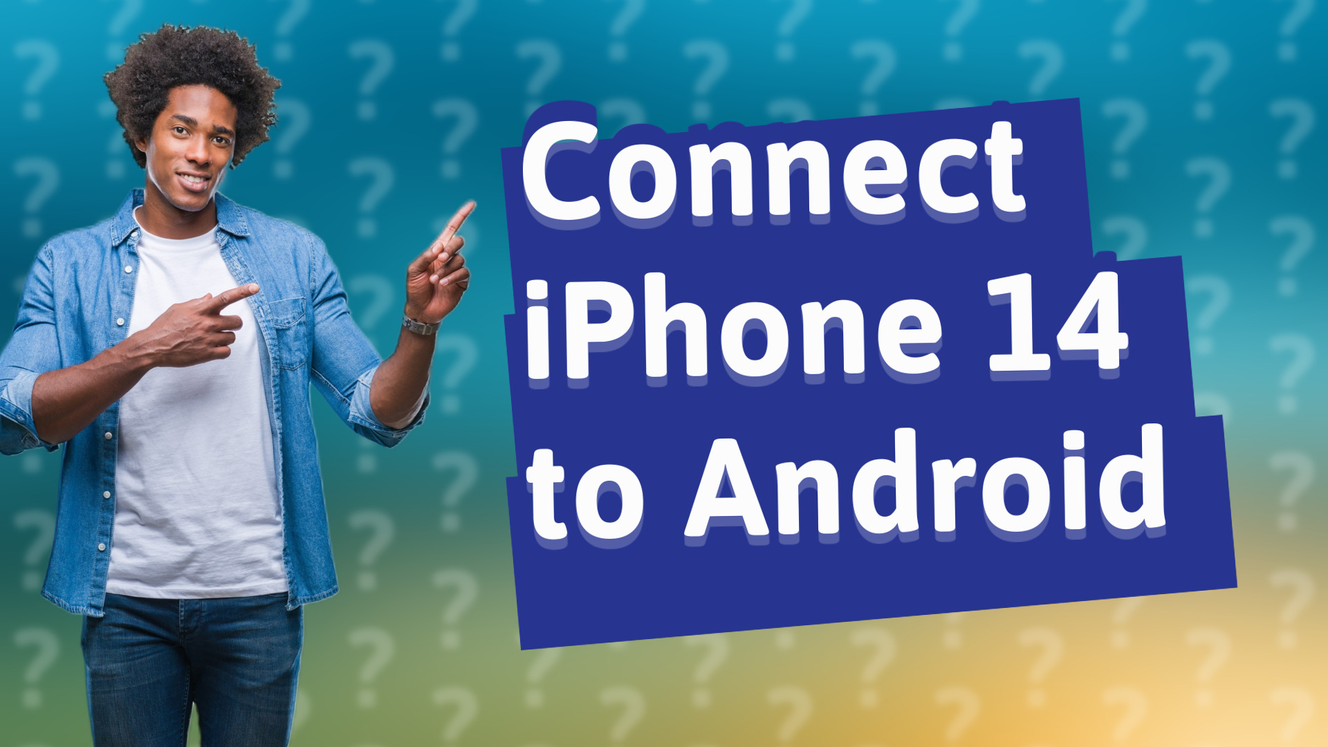 Connect iPhone 14 to Android