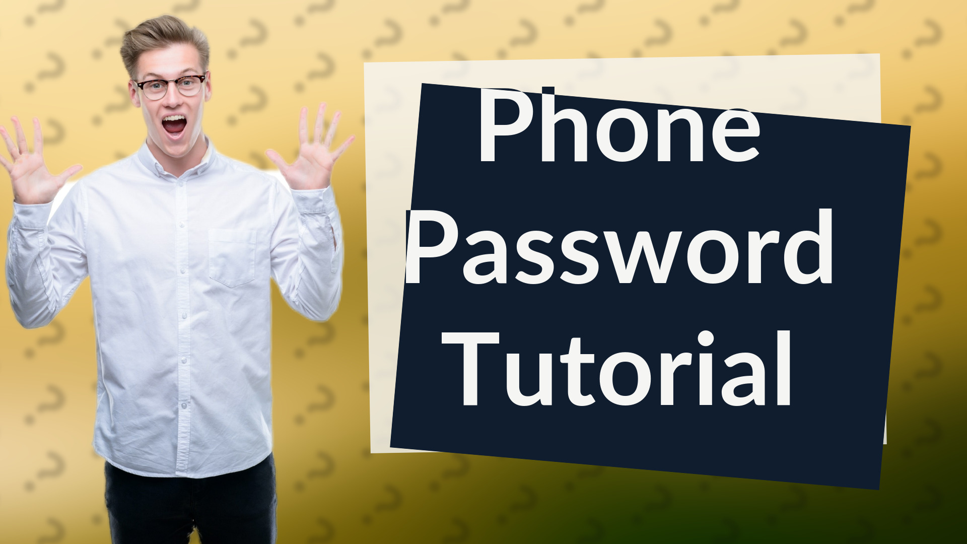 Phone Password Tutorial