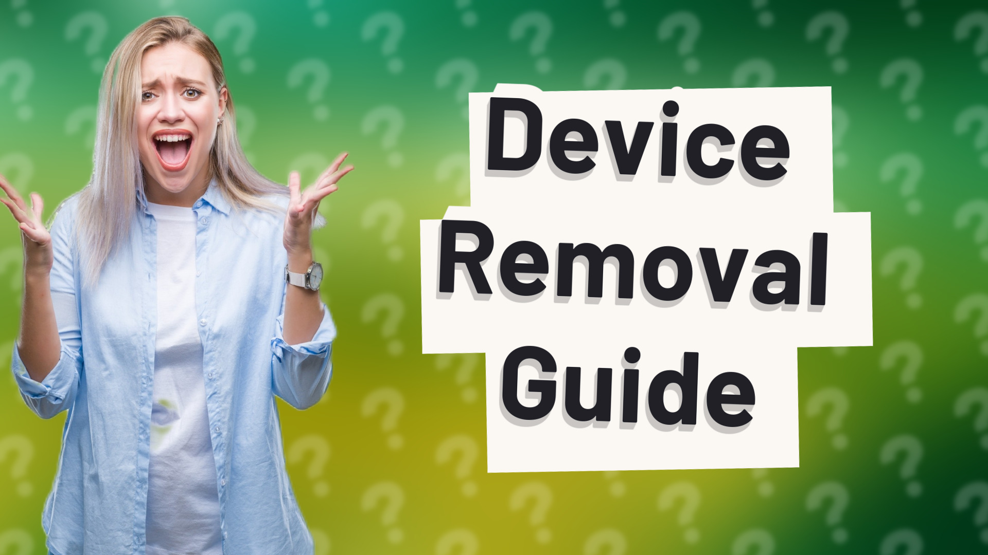 Device Removal Guide
