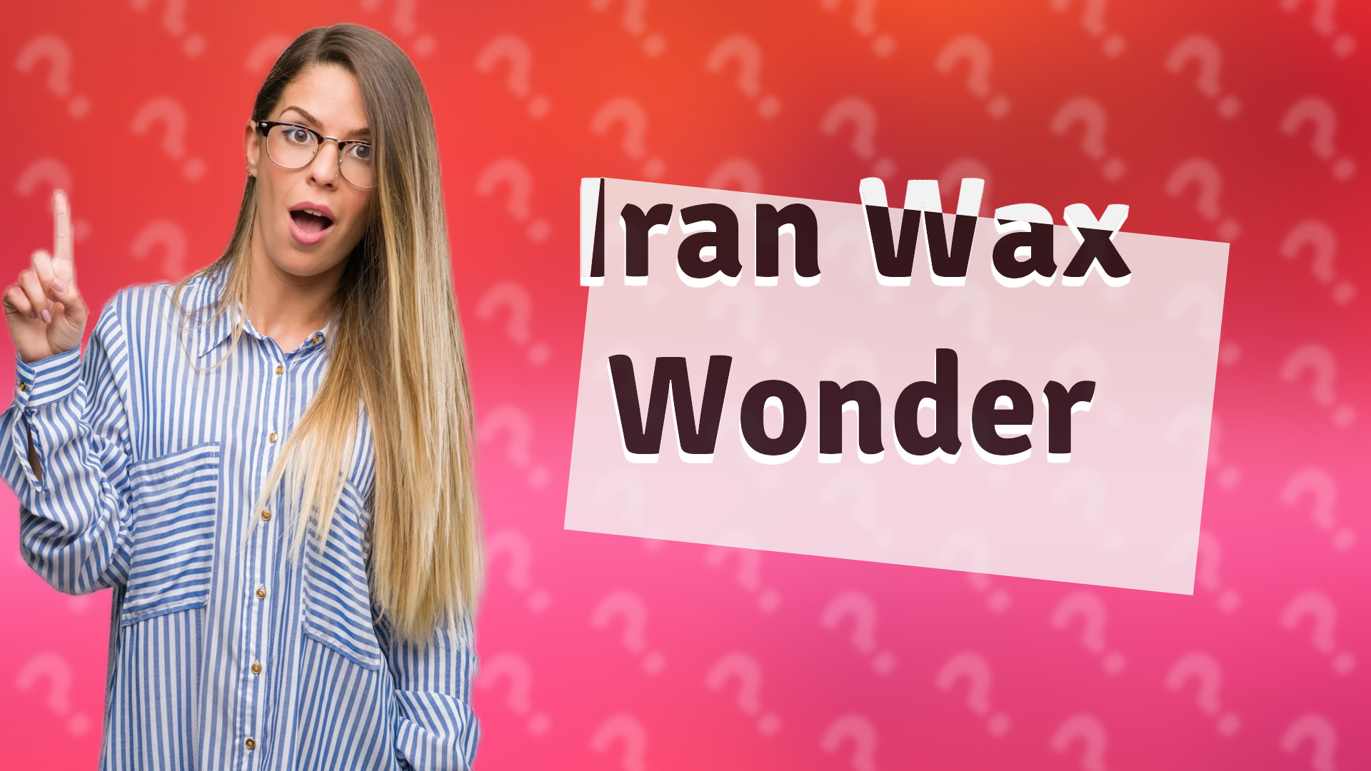 Iran Wax Wonder