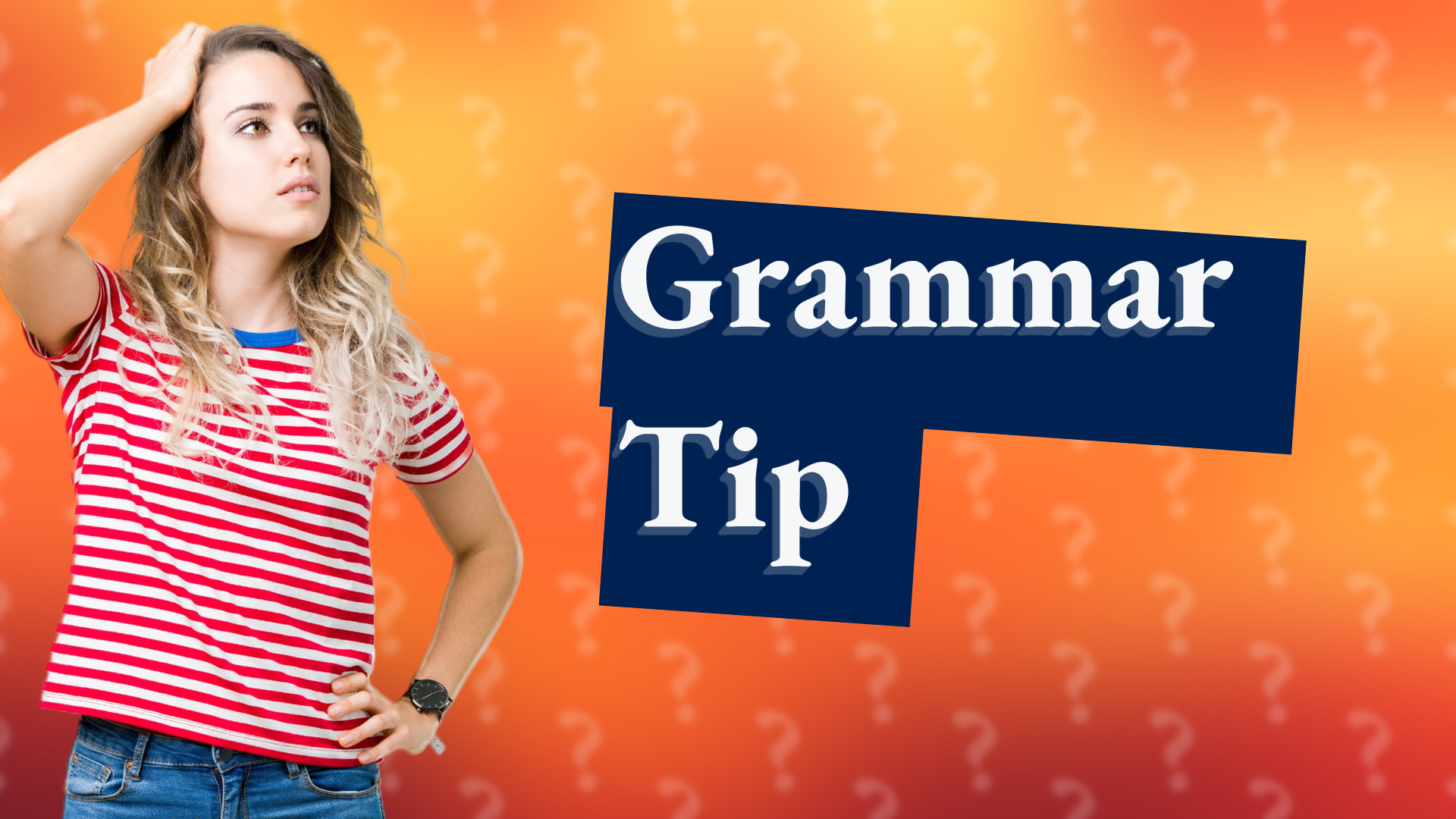 Grammar Tip