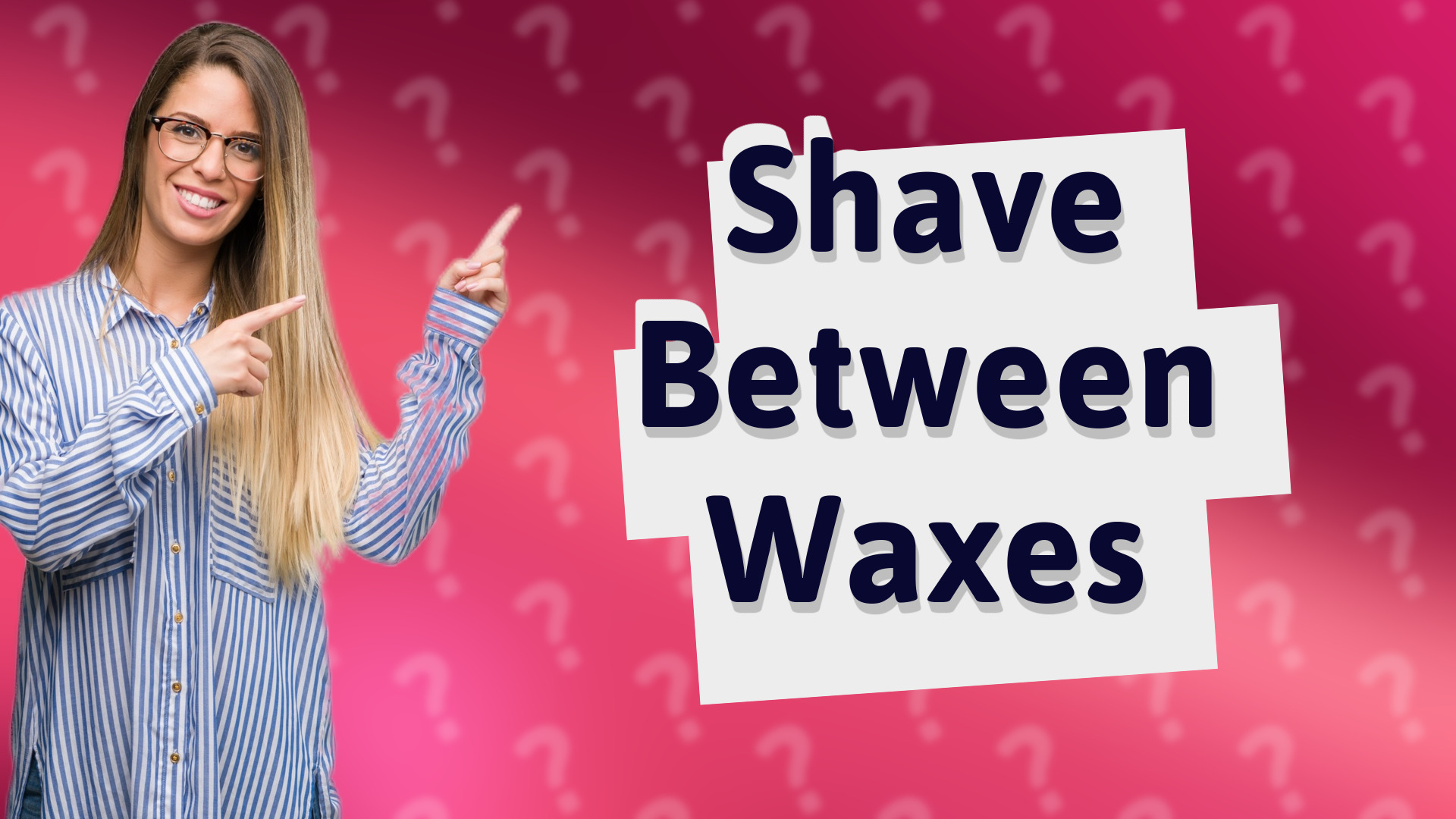 Shave Between Waxes