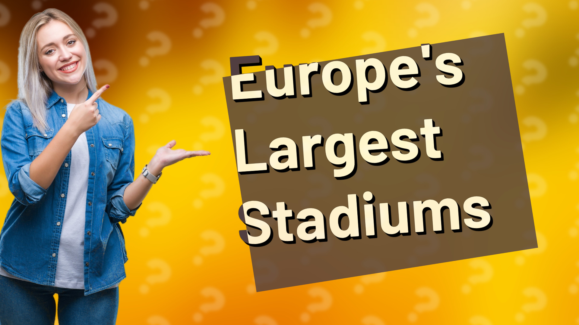 Europe's Largest Stadiums