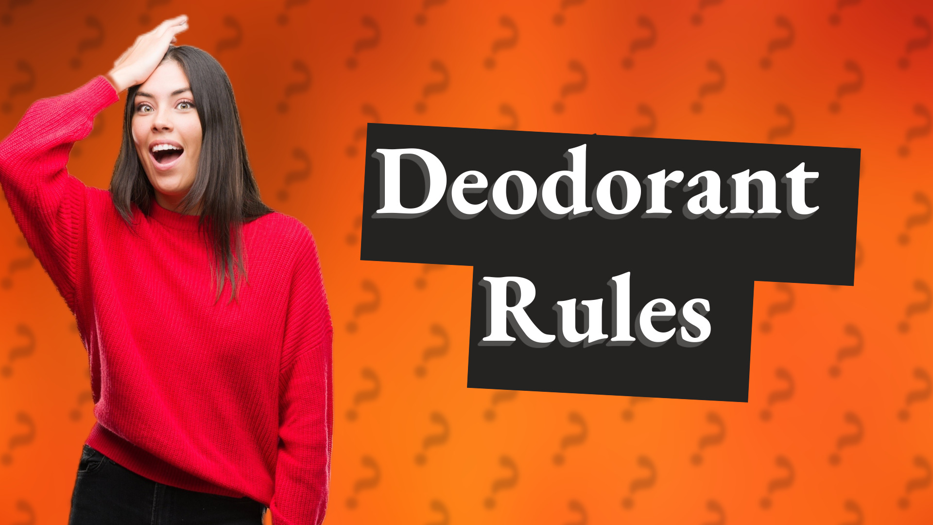 Deodorant Rules