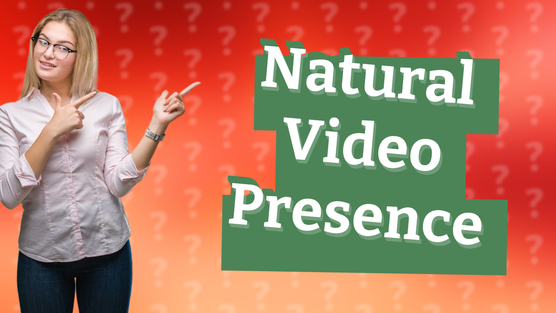 Natural Video Presence