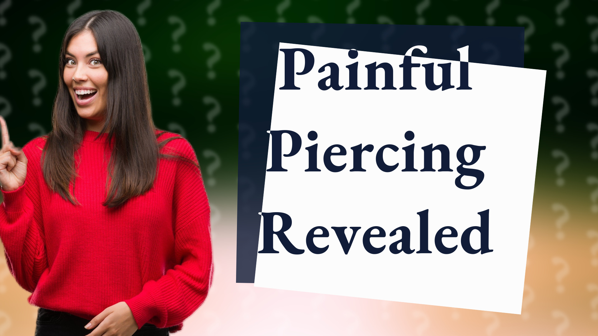 Painful Piercing Revealed