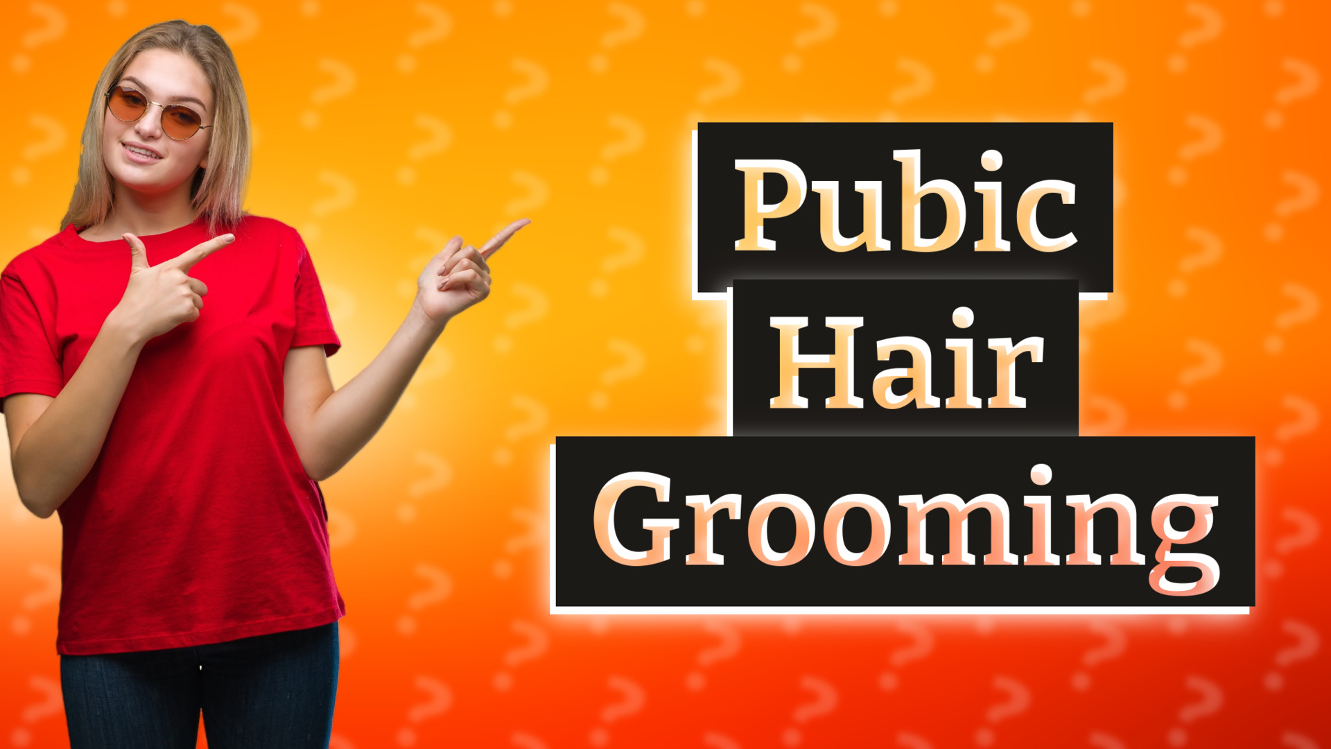 Pubic Hair Grooming