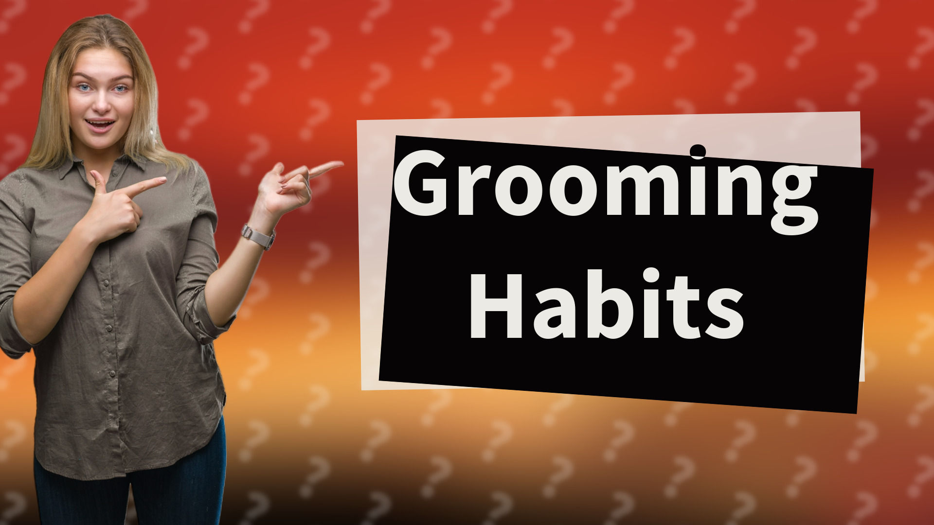 Grooming Habits