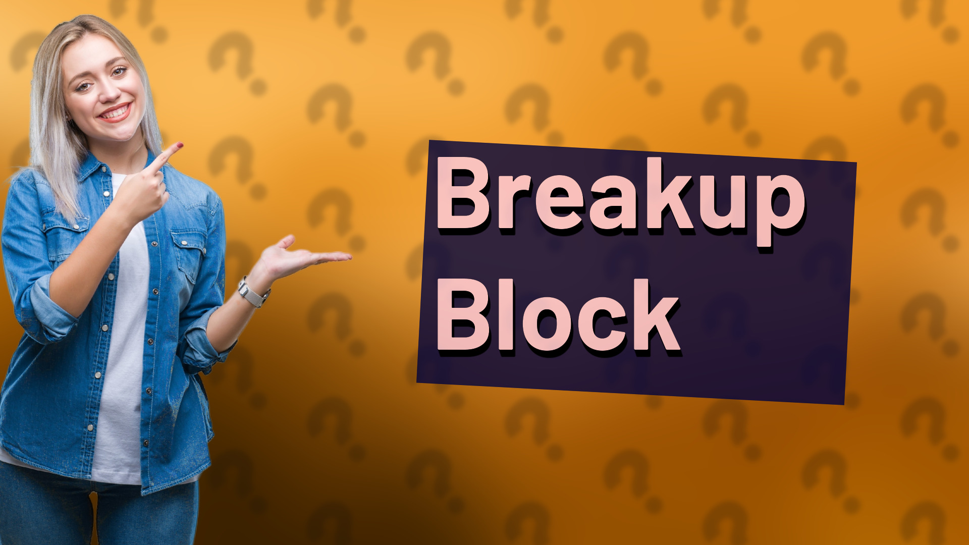 Breakup Block