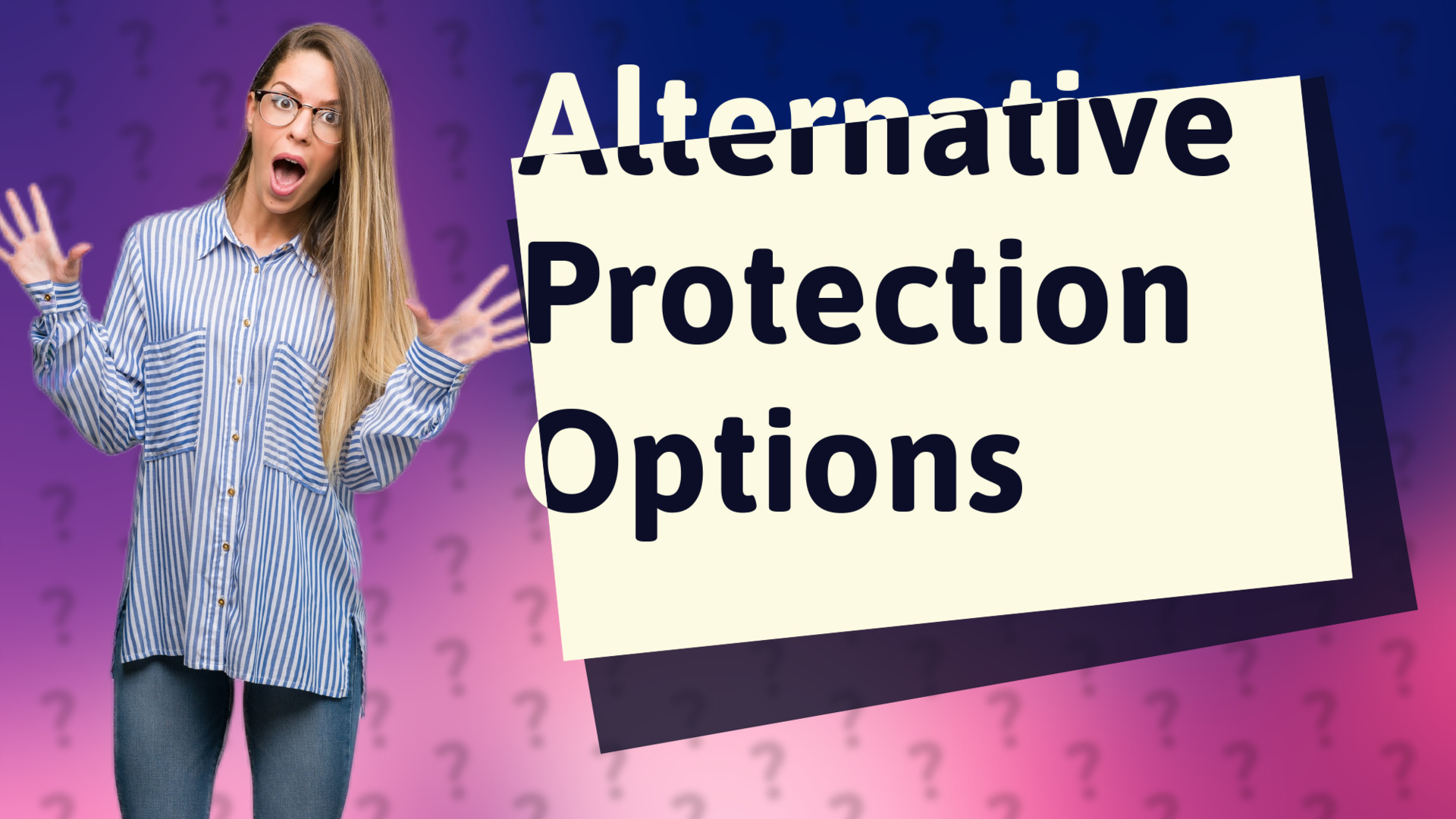Alternative Protection Options
