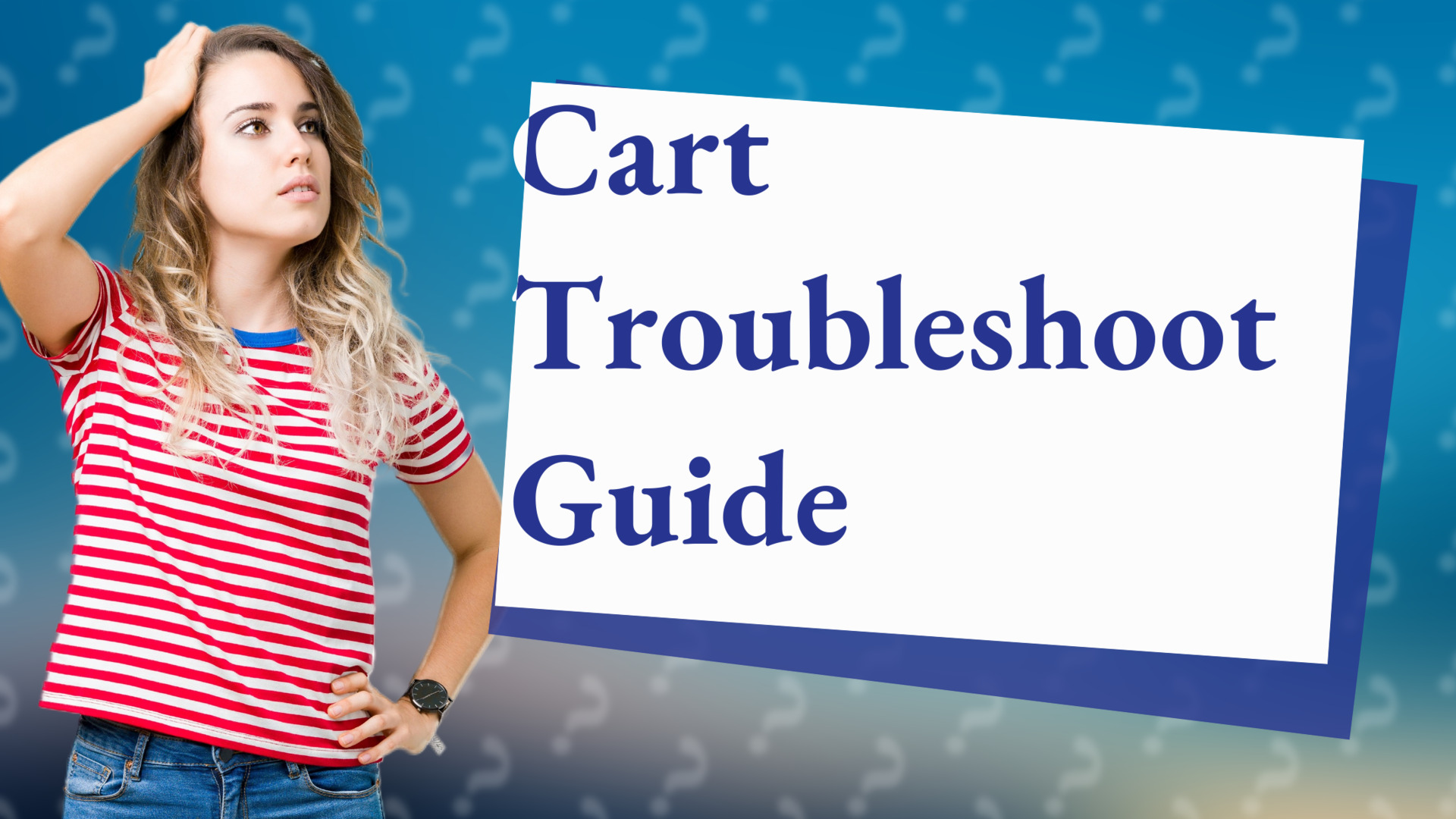 Cart Troubleshoot Guide