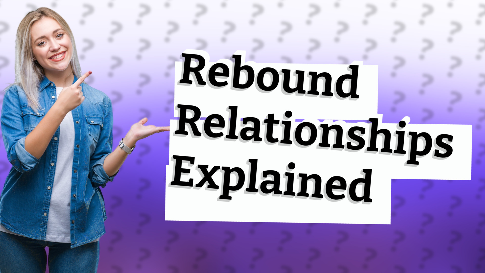 Rebound Relationships Explained