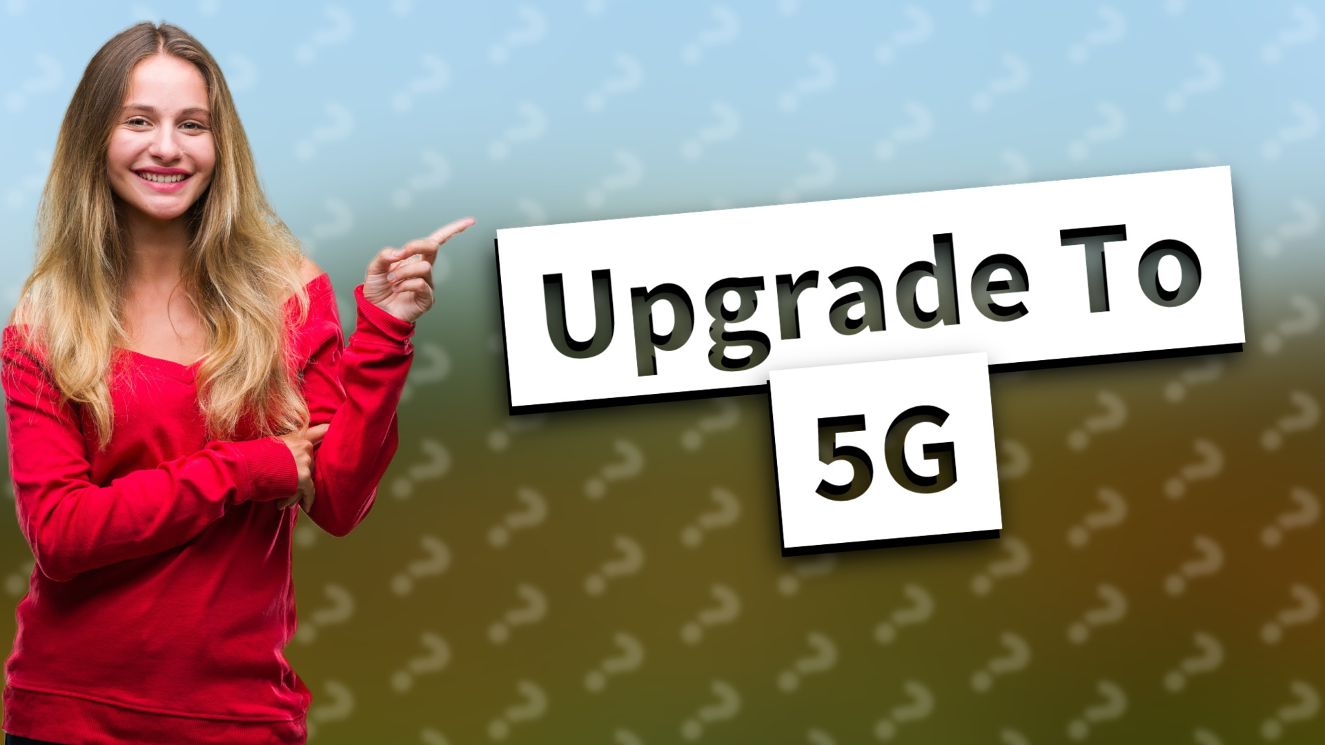 Upgrade To 5G