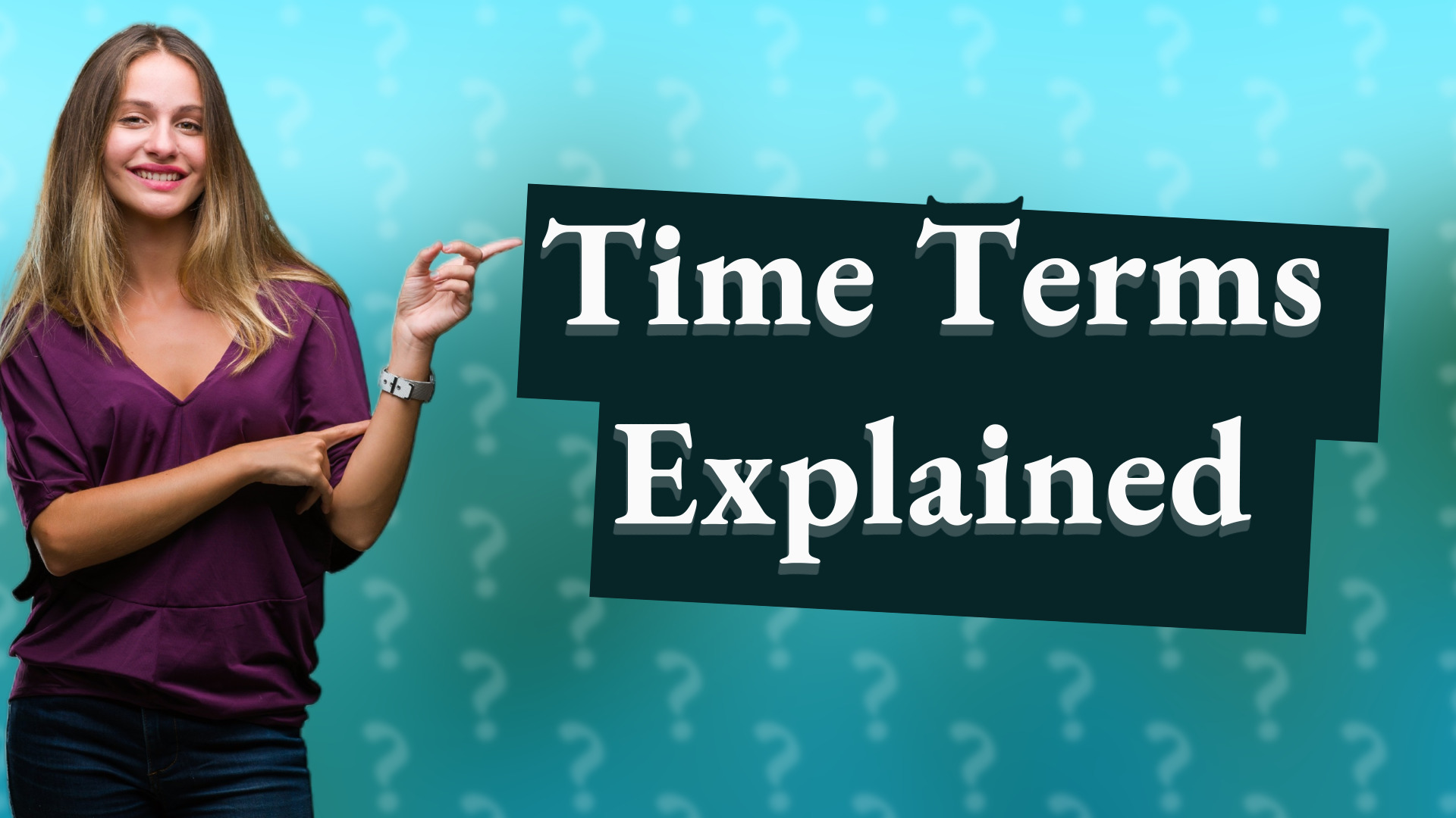 Time Terms Explained