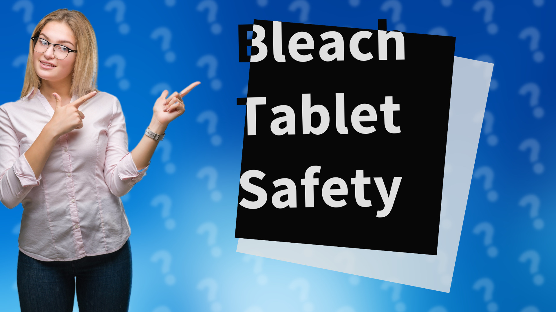 Bleach Tablet Safety
