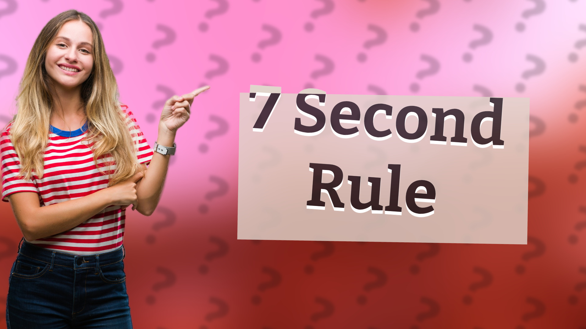 7 Second Rule