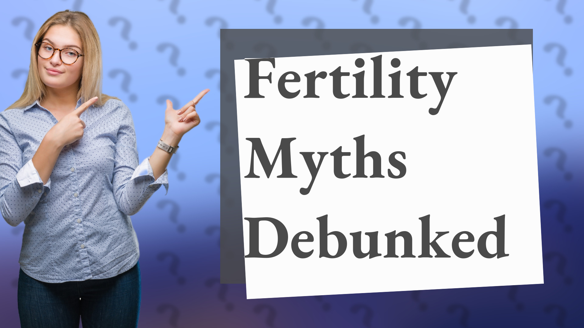 Fertility Myths Debunked