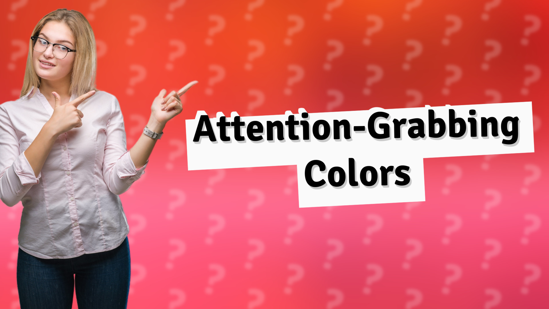 Attention-Grabbing Colors
