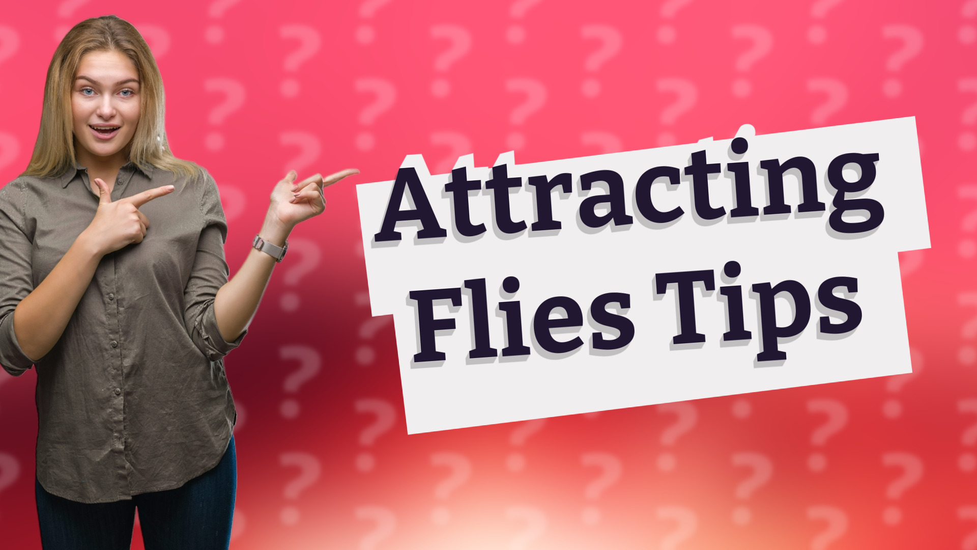 Attracting Flies Tips