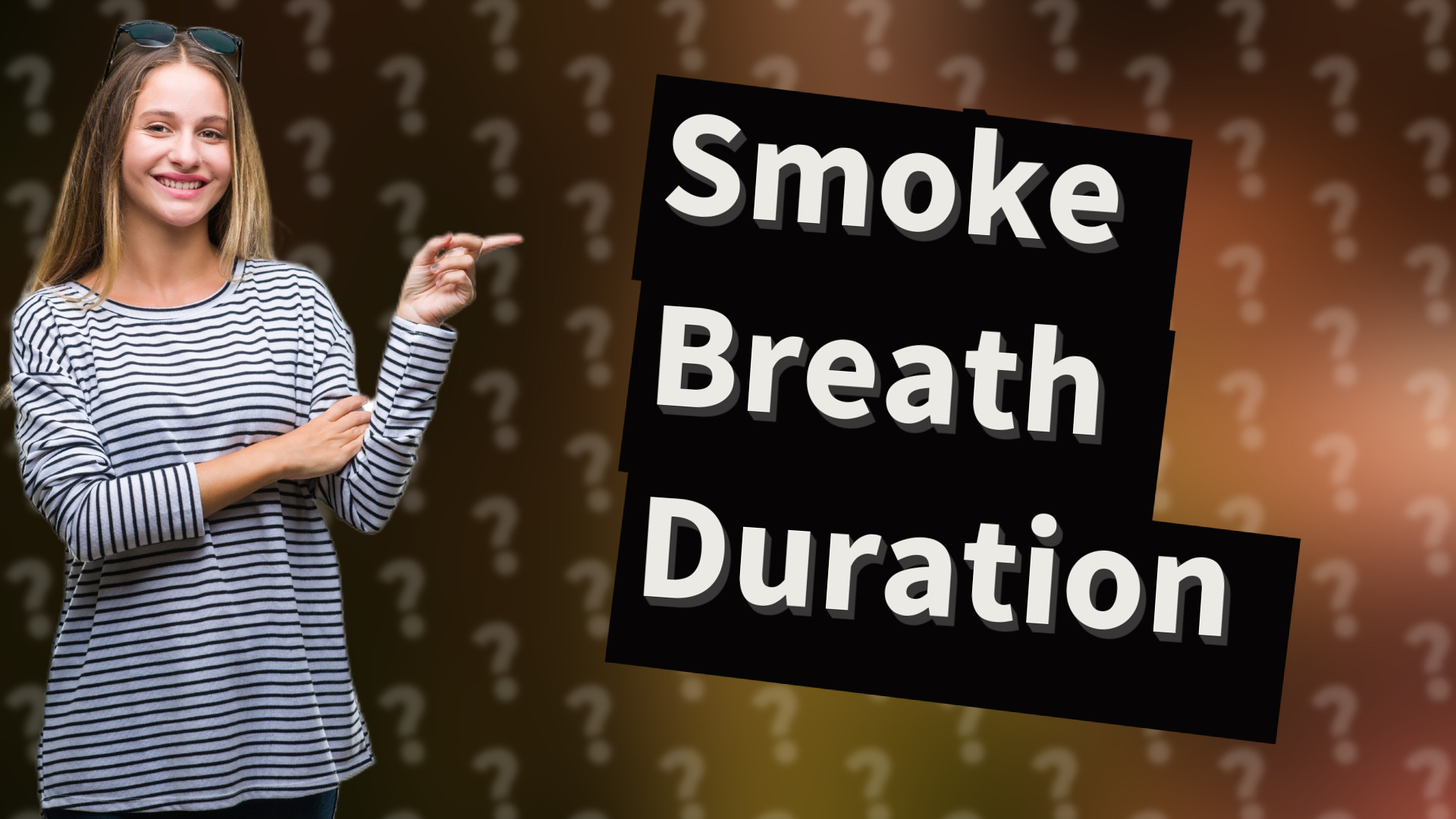 Smoke Breath Duration