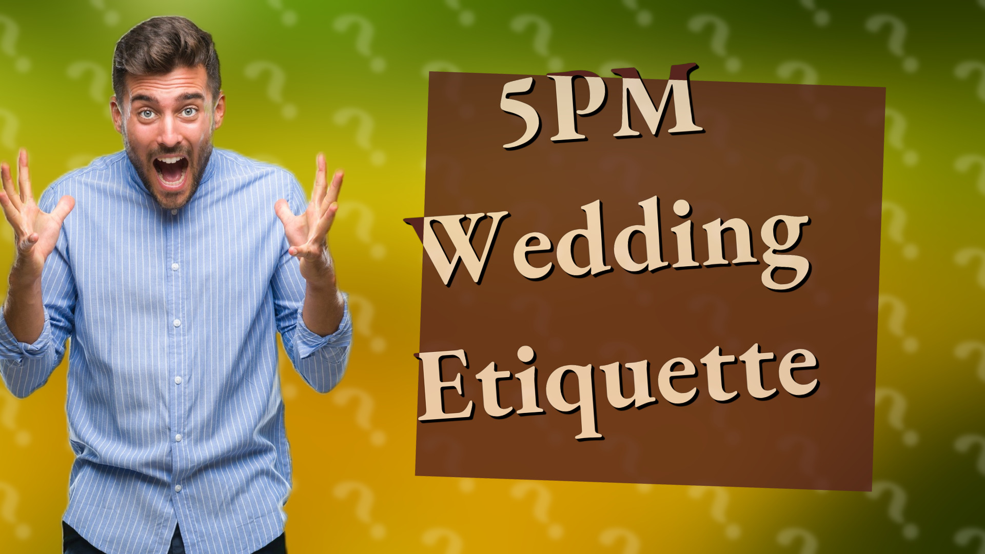 5PM Wedding Etiquette