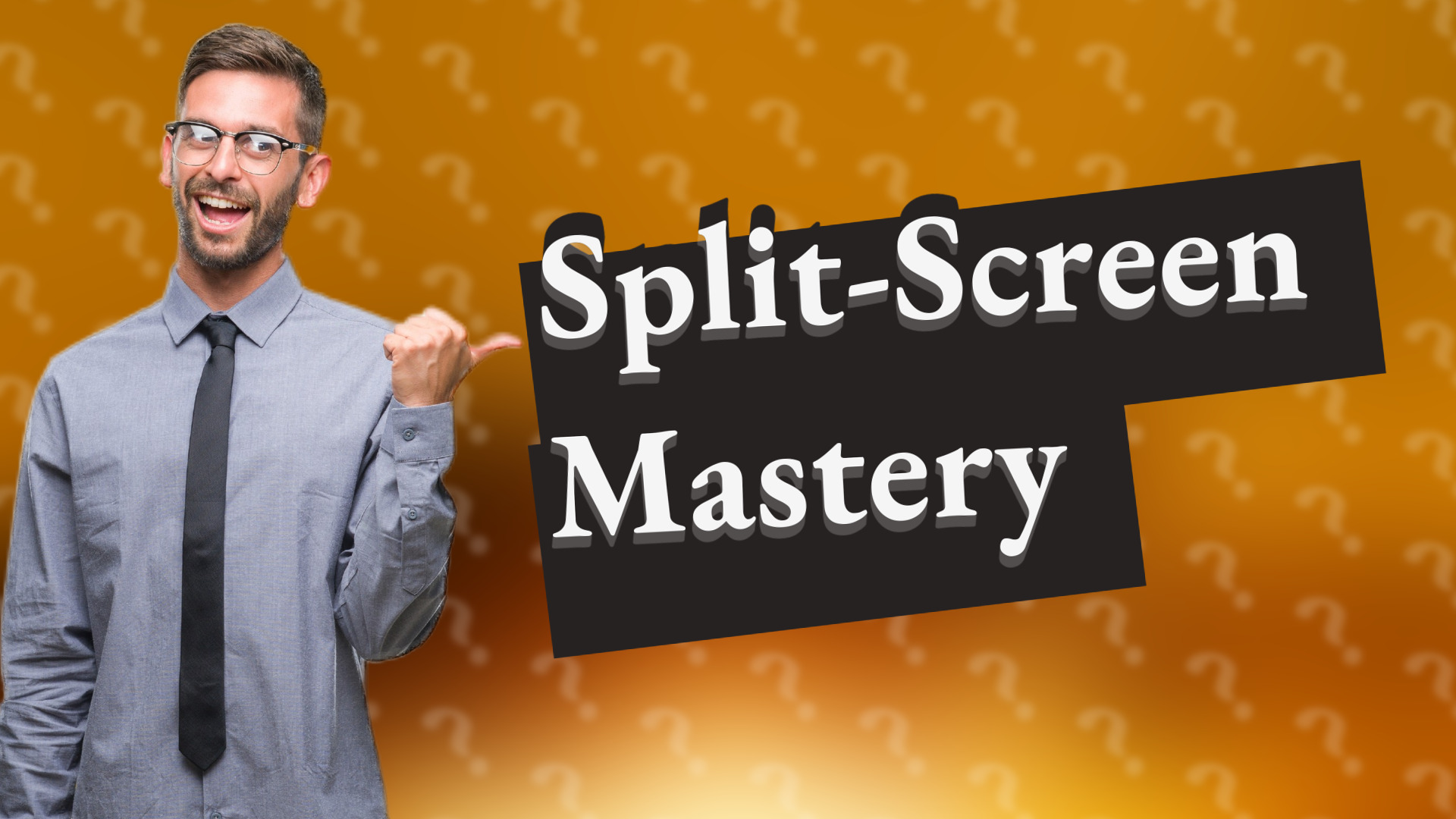 Split-Screen Mastery