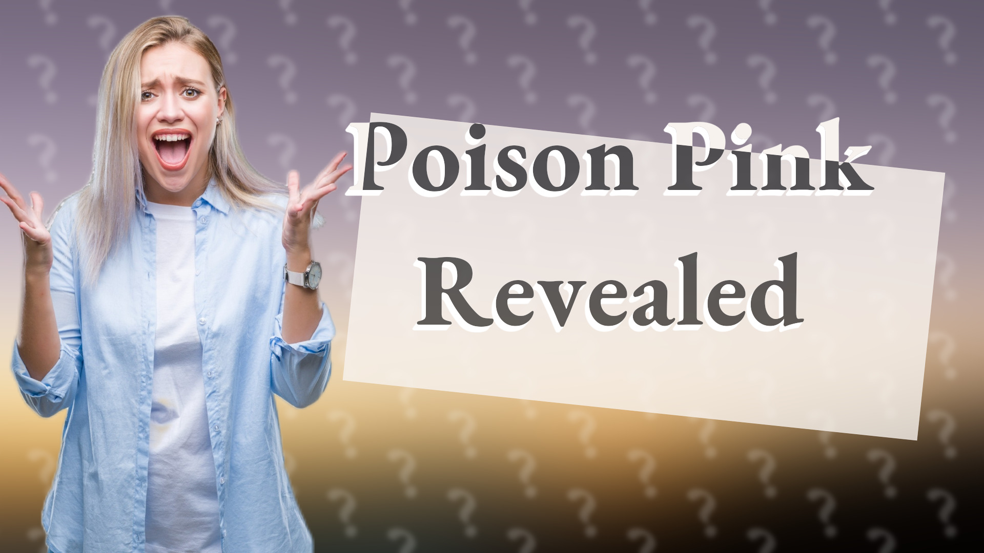 Poison Pink Revealed