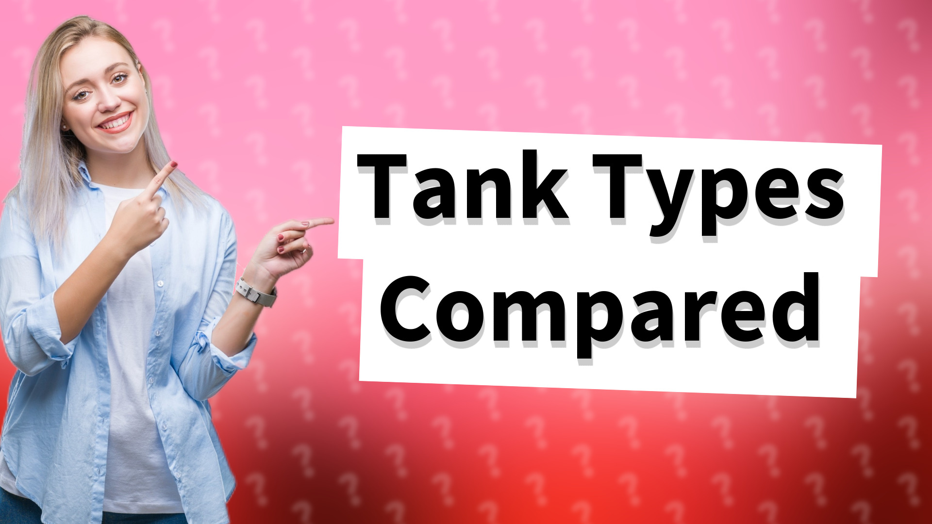 Tank Types Compared
