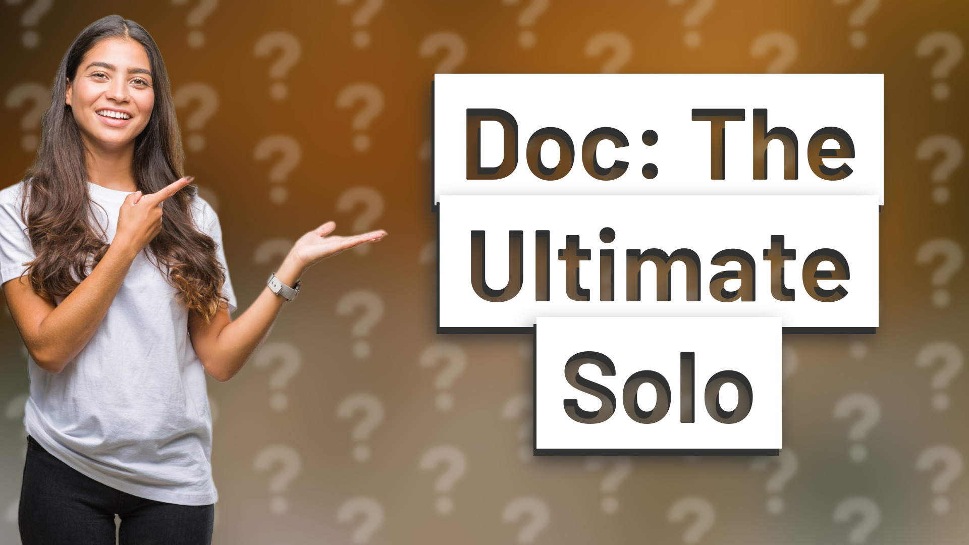 Doc: The Ultimate Solo