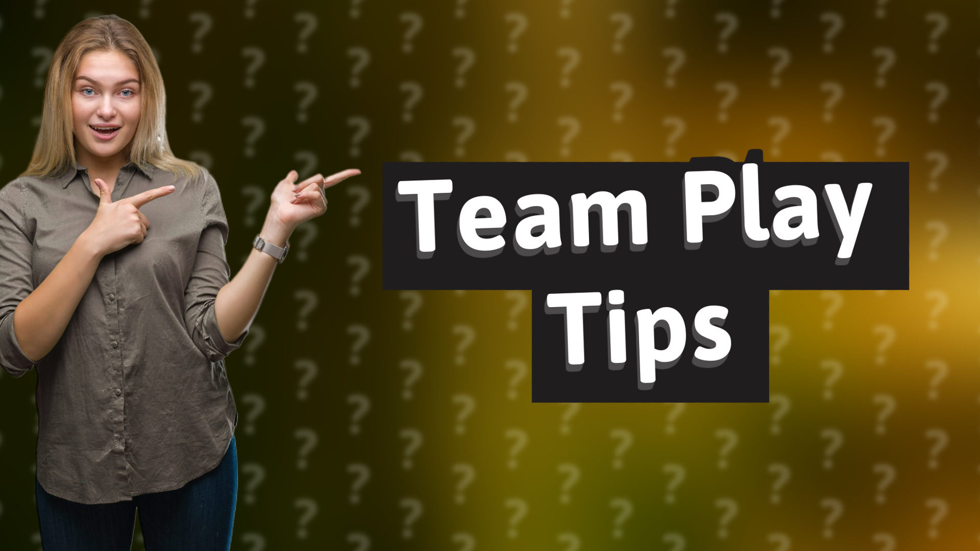 Team Play Tips