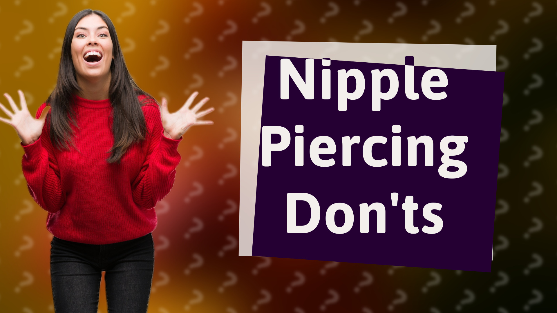 Nipple Piercing Don'ts