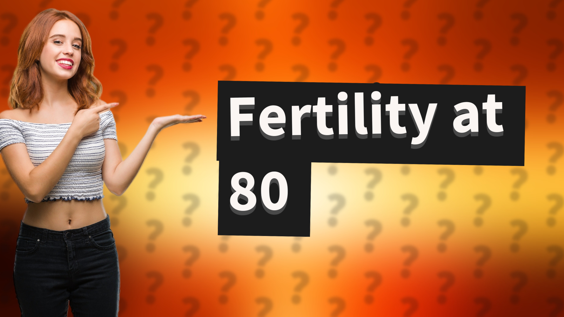 Fertility at 80