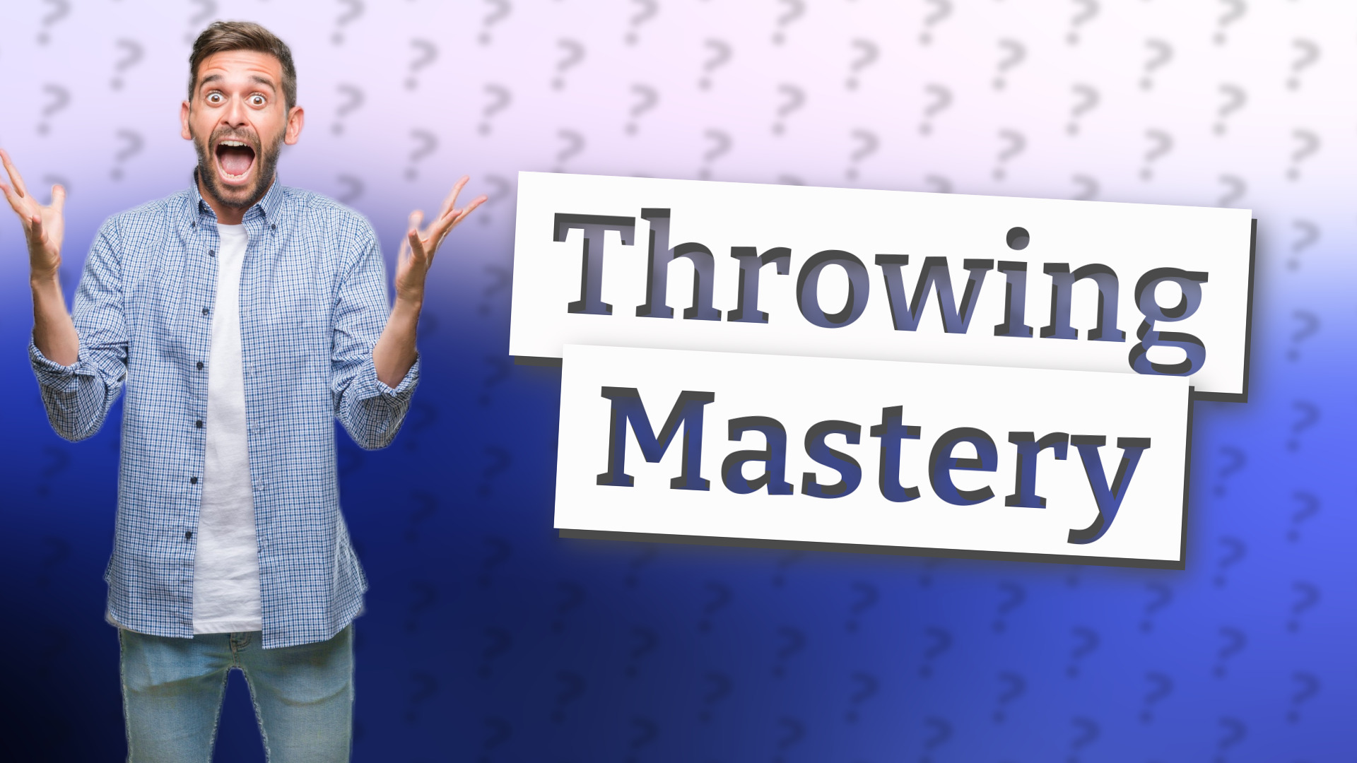 Throwing Mastery