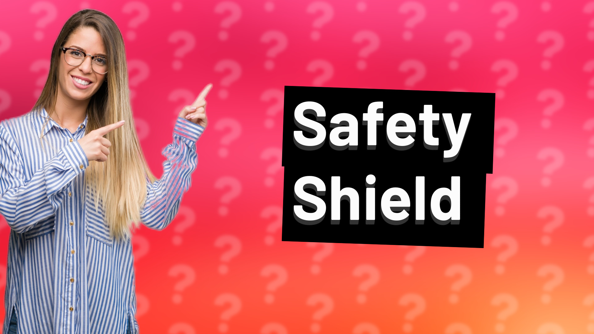 Safety Shield