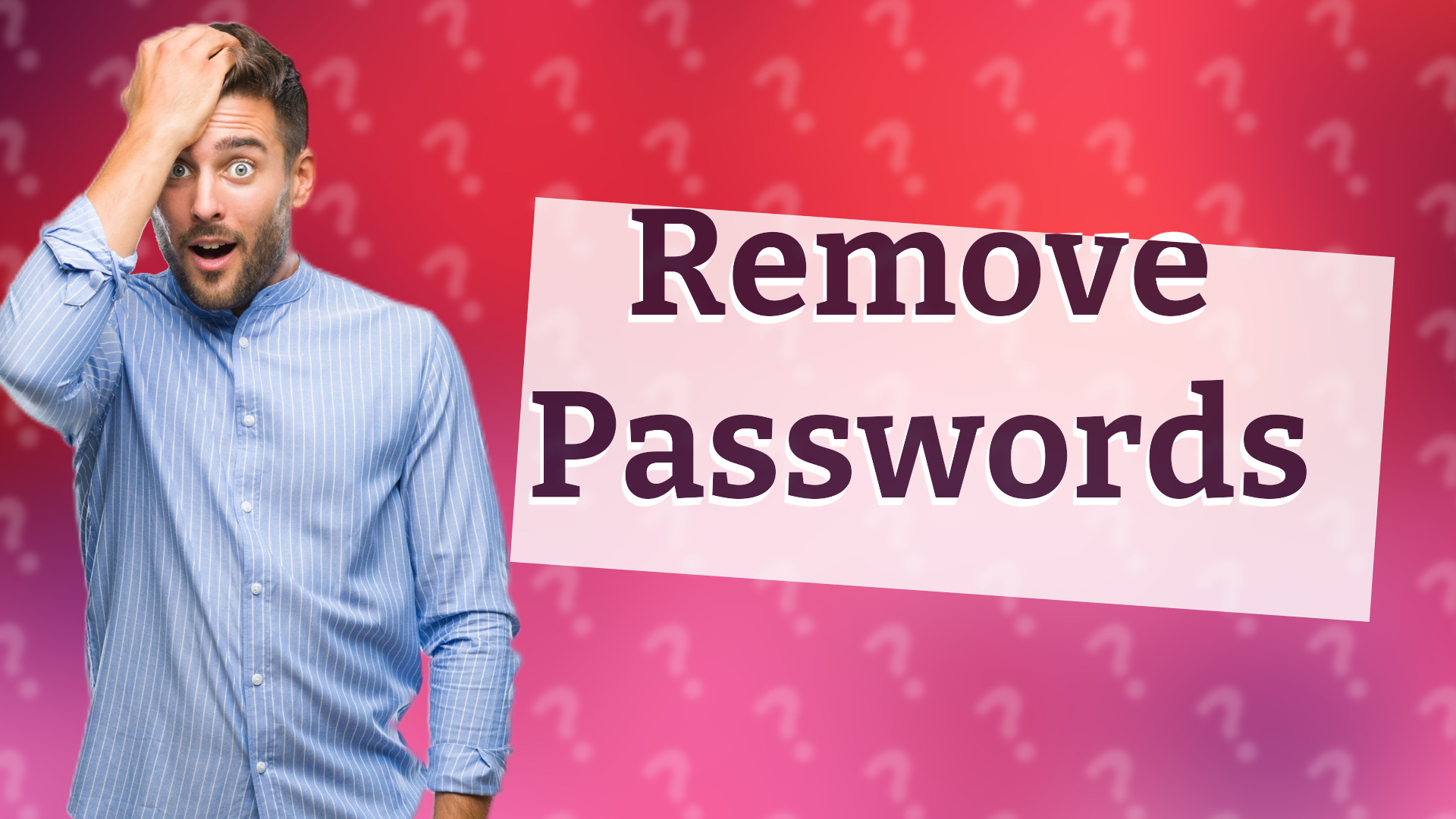 Remove Passwords