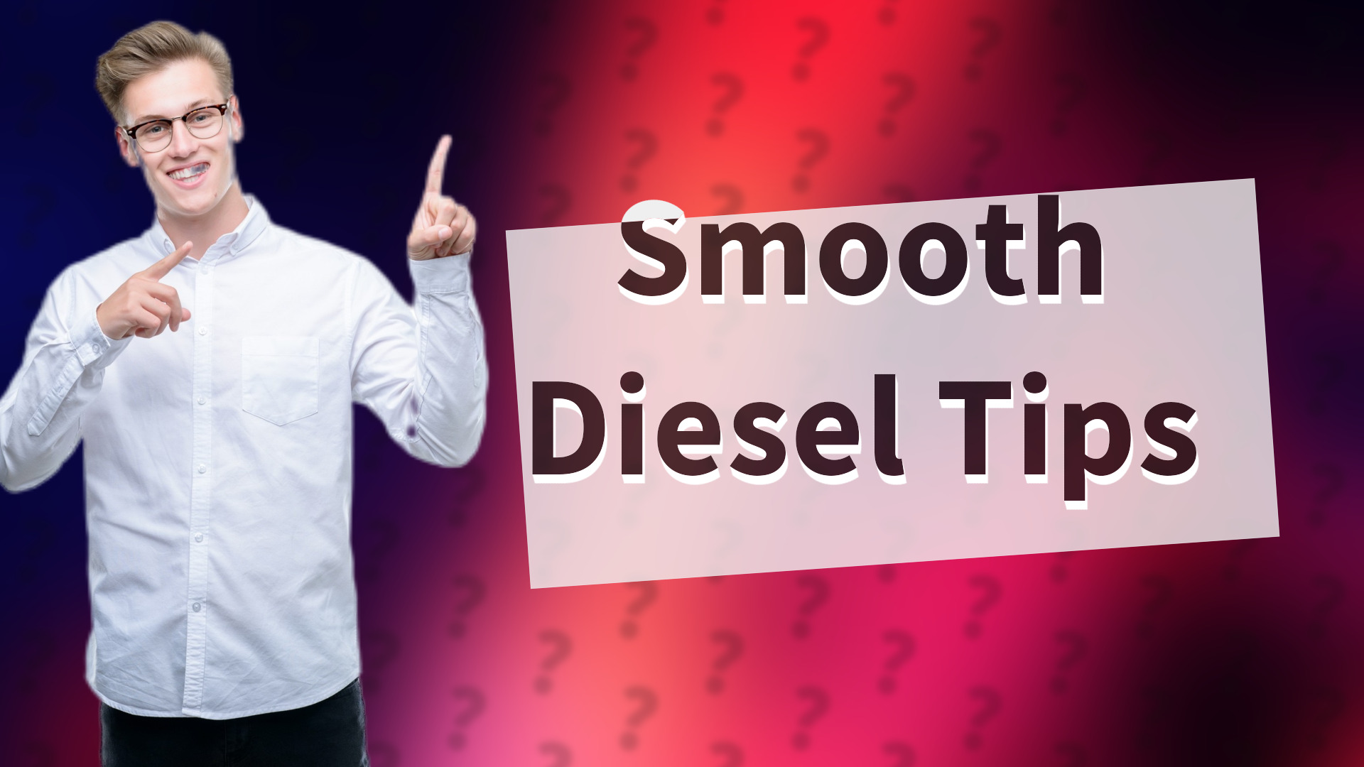 Smooth Diesel Tips