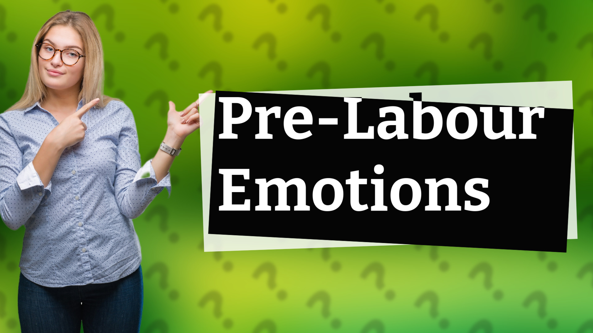 Pre-Labour Emotions