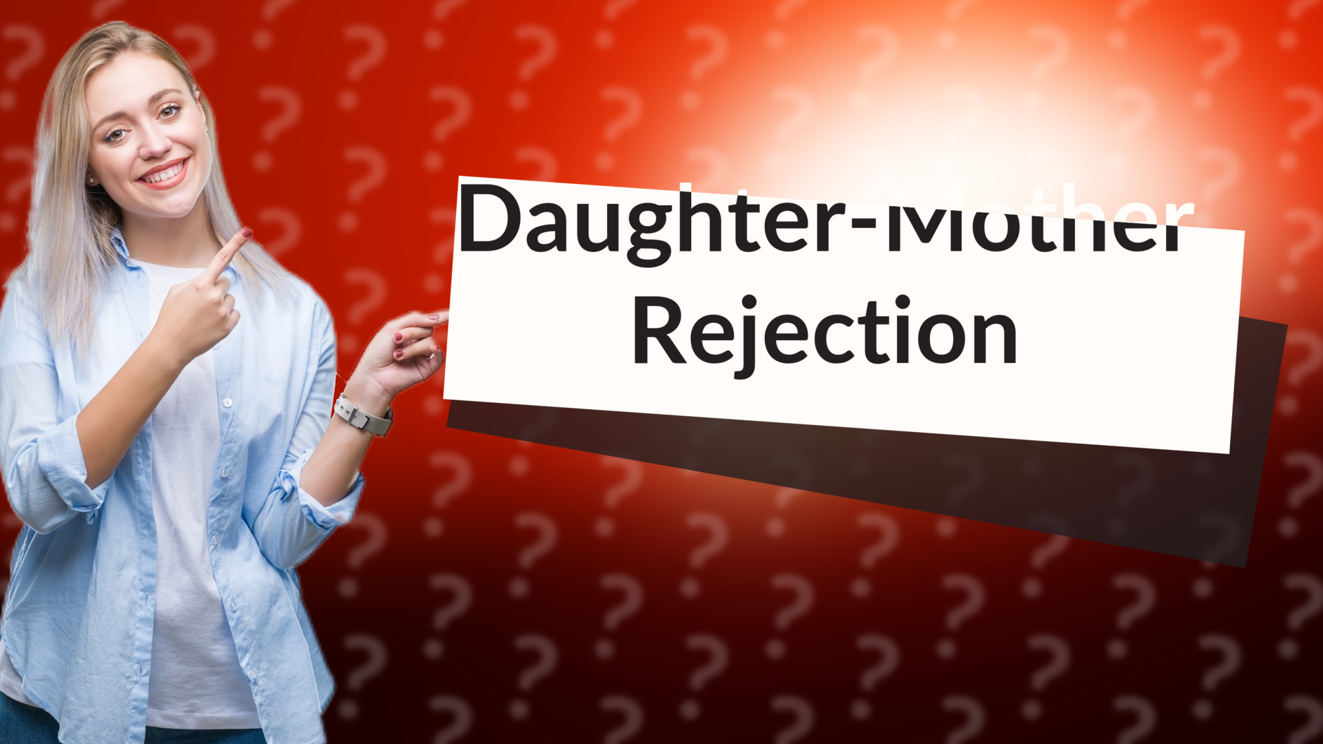 Daughter-Mother Rejection