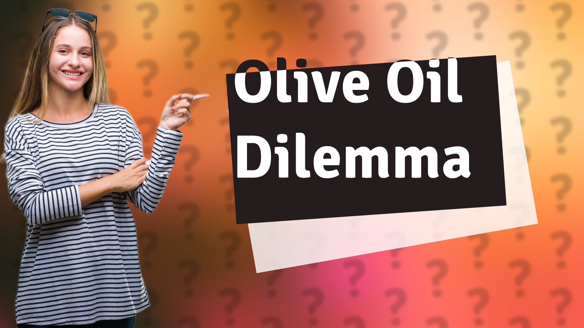 Olive Oil Dilemma