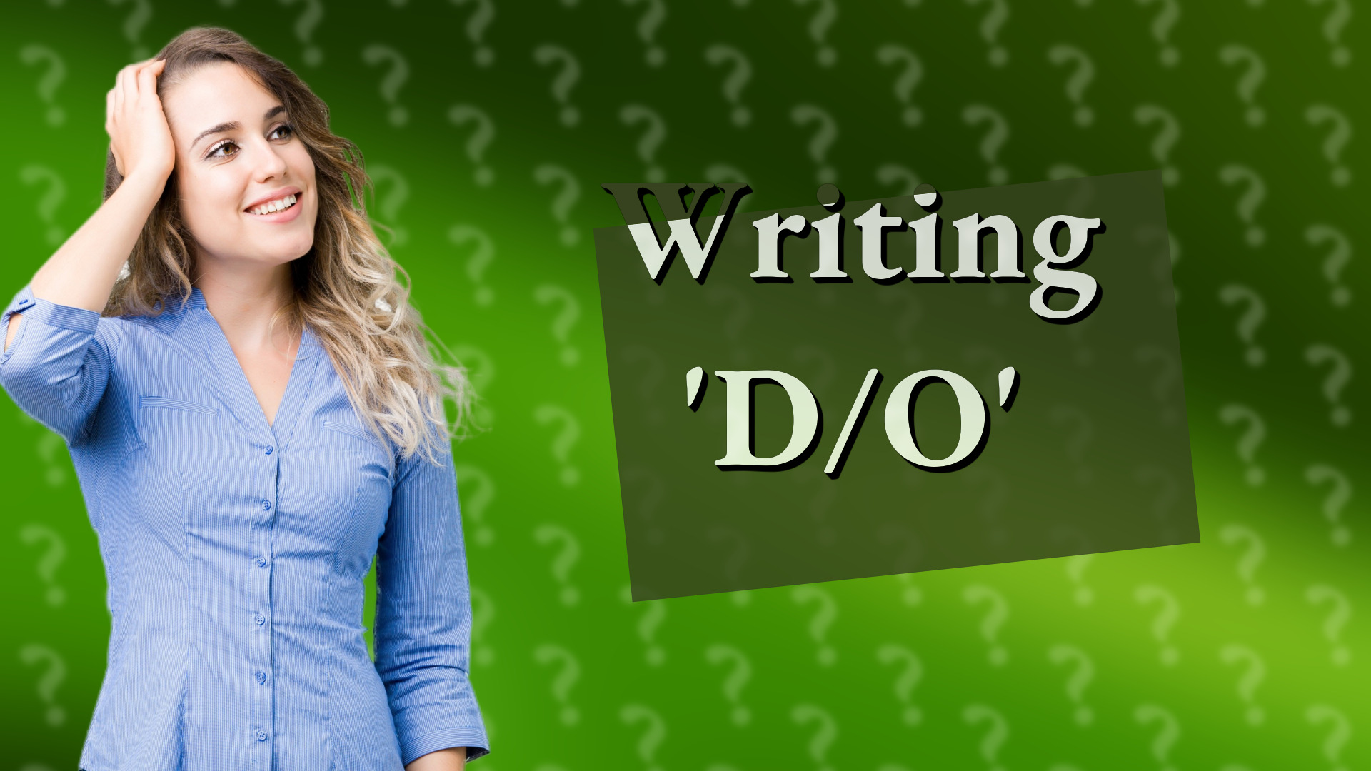 Writing 'D/O'