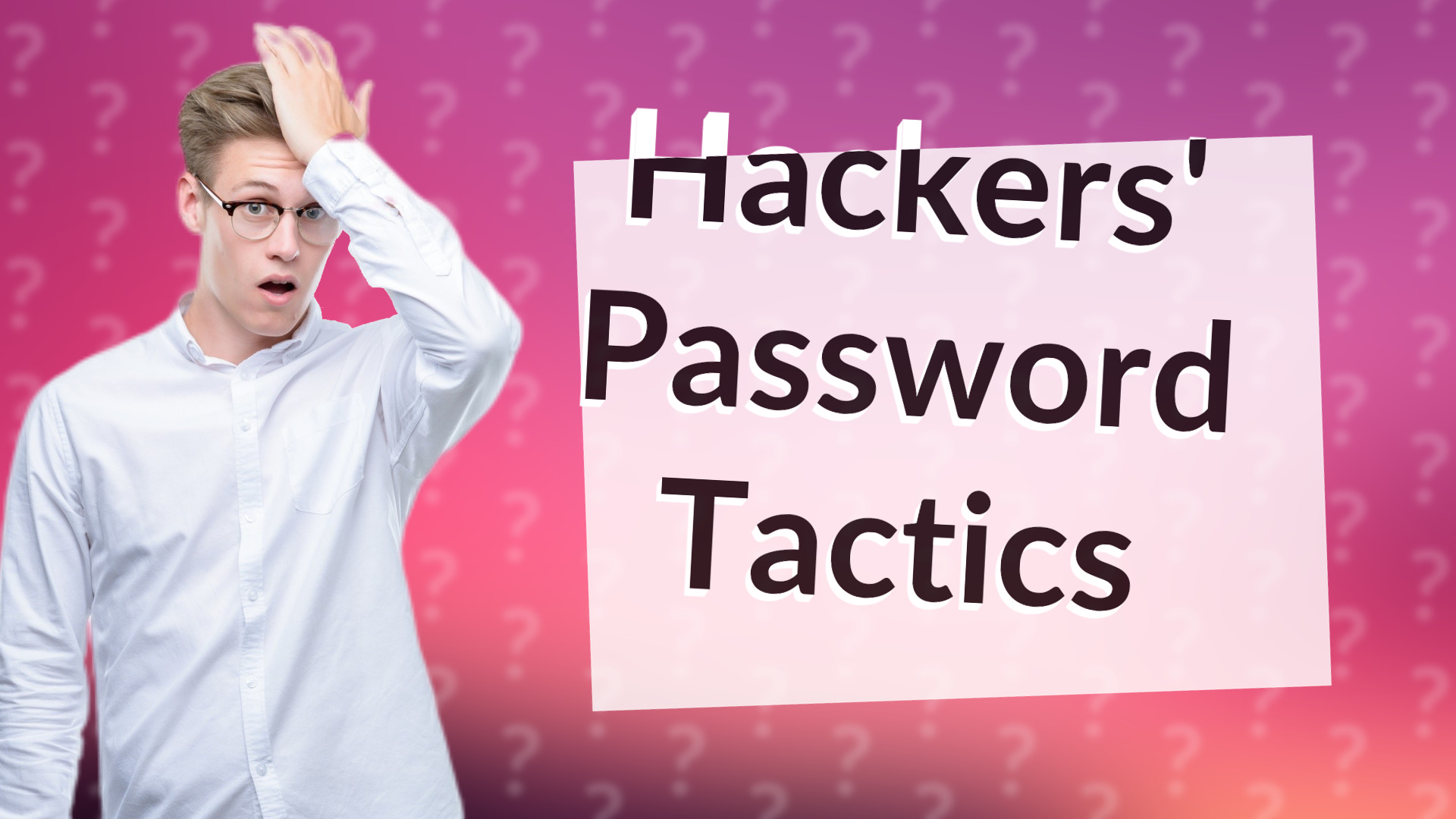 Hackers' Password Tactics